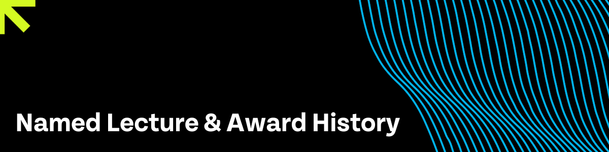 Named Lecture &amp; Award History