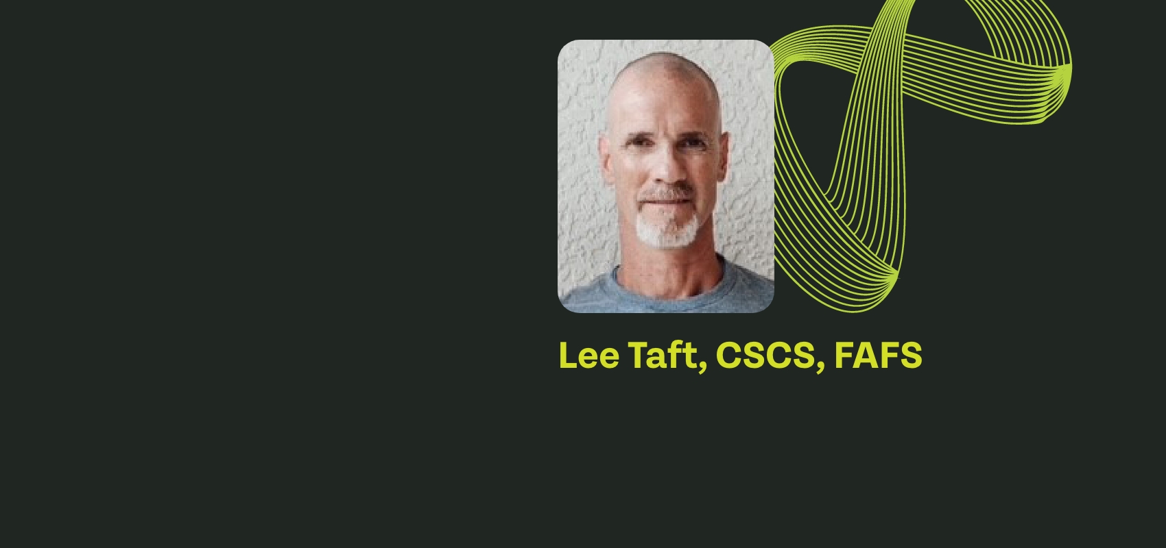 Lee Taft, CSCS, FAFS