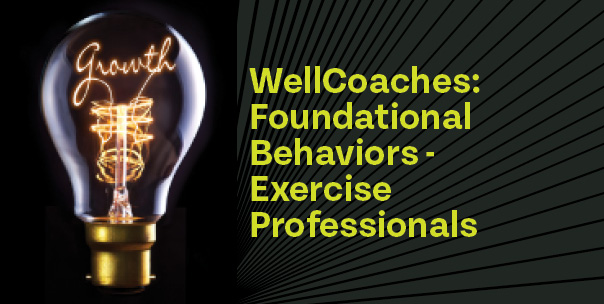 WellCoaches: Foundational Behaviors - Exercise Professionals