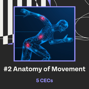#2 Anatomy of movement 5 CECs