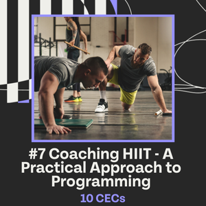 #7 Coaching HIIT-A Practical Approach to Programming 10 CECs