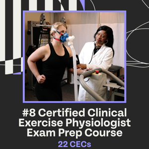 #8 Certified Clinical Exercise Physiologist (CEP) Exam Prep Course 22 CECs