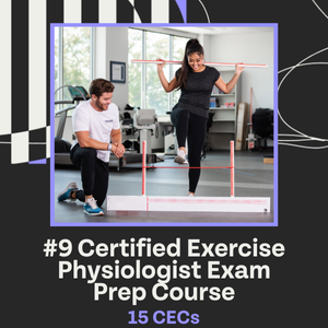 #9 Certified Exercise Physiologist (EP) Exam Prep Course 15 CECs