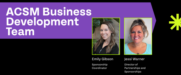 ACSM Business Development Team. Includes headshots of Emily Gibson and Jessi Warner